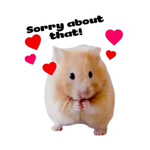 A Hamster With A Speech Bubble Saying Sorry About That Whatsapp Stickers Template